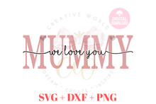 Load image into Gallery viewer, We Love You Mummy svg | I Love You Mummy svg
