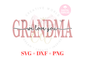 We Love You Grandma svg | I Love You Grandma svg