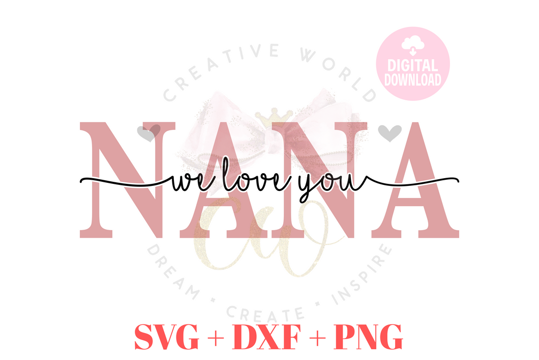 Nana We Love You svg | Nana svg