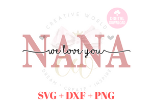 We Love You Nana svg | I Love You Nana svg