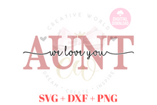 Load image into Gallery viewer, We Love You Aunt svg | I Love You Aunt svg
