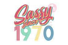 Load image into Gallery viewer, Sassy Since 1970 svg | 1970 svg | Sassy svg | Adult Birthday Shirt svg | Birthday svg
