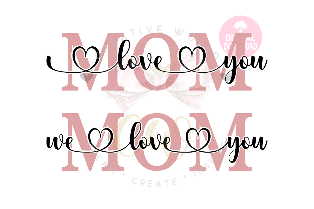 We Love You Mom svg | I Love You Mom svg