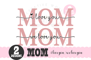 We Love You Mom svg | I Love You Mom svg