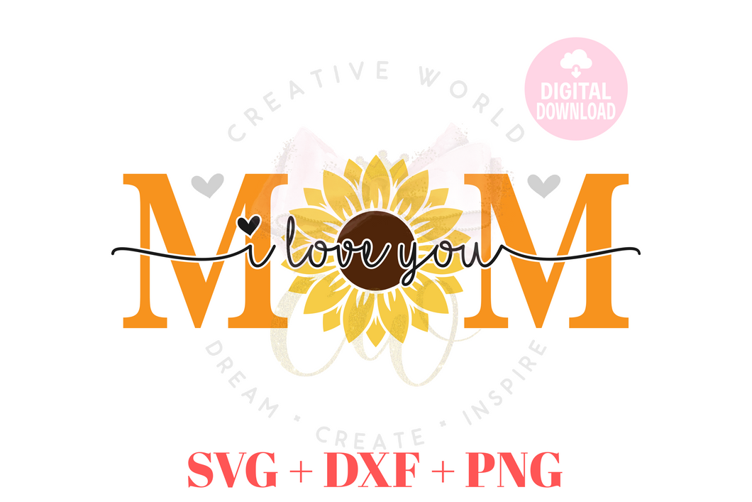 Sunflower Mom I Love you SVG | I Love You svg