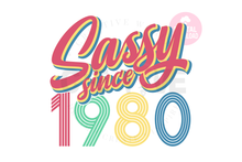 Load image into Gallery viewer, Sassy Since 1980 svg | 1980 svg | Sassy svg | Adult Birthday Shirt svg | Birthday svg
