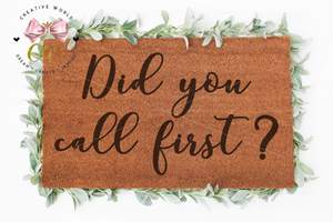 Did you call first doormat svg | Hello svg | Welcome svg | Home Decor svg