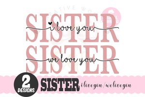 We Love You Sister svg | Sister svg