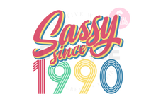 Load image into Gallery viewer, Sassy Since 1990 svg | 1990 svg | Sassy svg | Adult Birthday Shirt svg | Birthday svg
