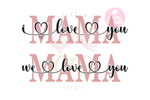 Load image into Gallery viewer, We Love You Mama svg | I Love You Mama svg
