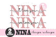 Load image into Gallery viewer, We Love You Nina svg | I Love You Nina svg
