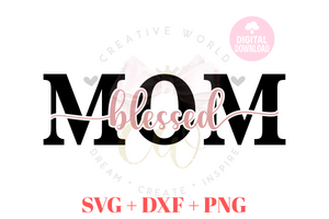 Blessed Mom svg | Blessed svg | Mom svg